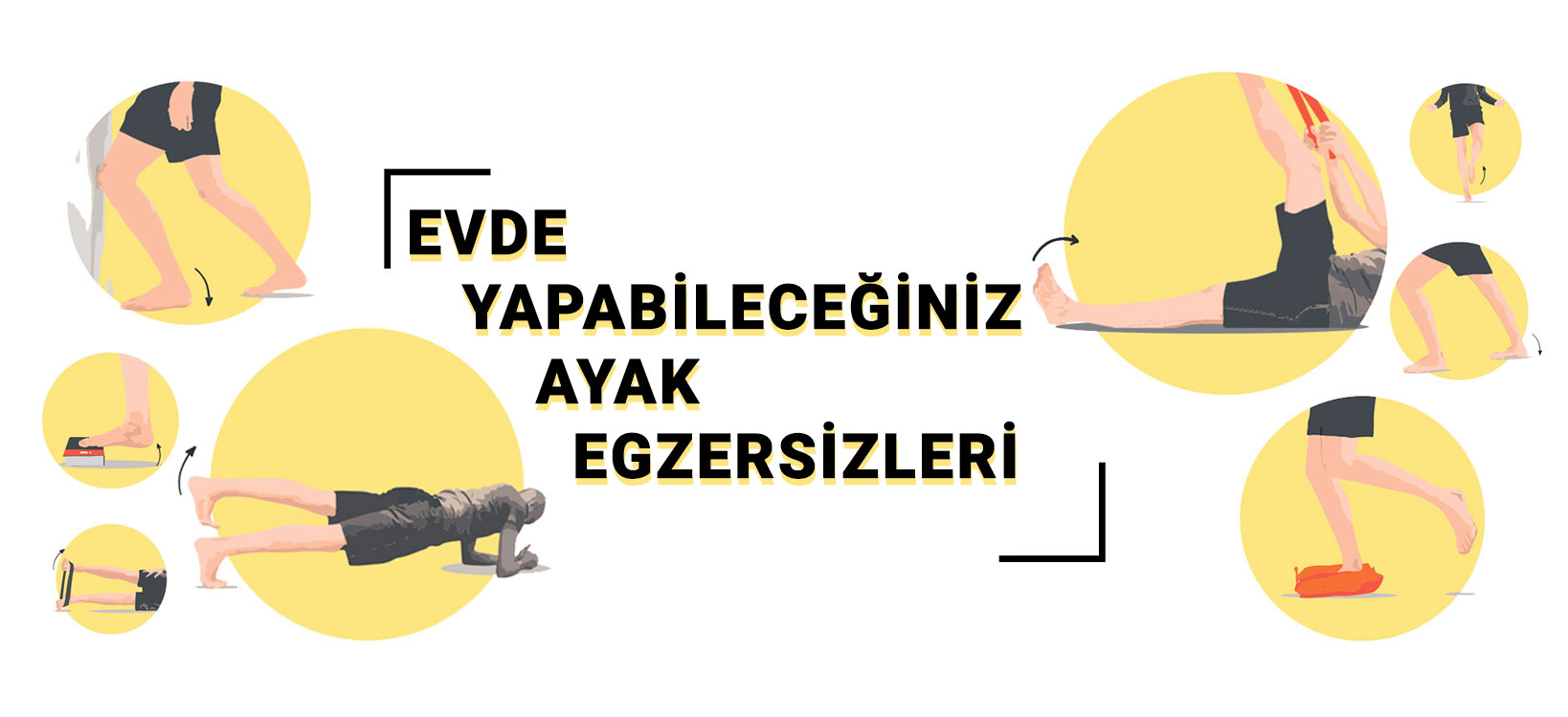 EVDE YAPABİLECEĞİNİZ  AYAK EGZERSİZLERİ